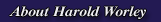 About Harold Worley